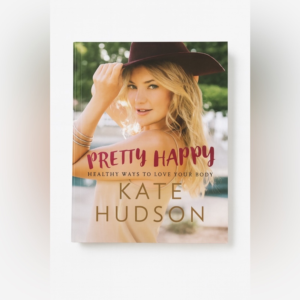 Pretty Happy: Healthy Ways to Love Your Body — Kate Hudson Hardcover • Like New​